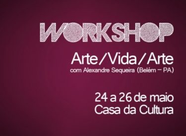 Inscrições abertas até esta sexta-feira (18) para o workshop “Arte/Vida/Arte”.